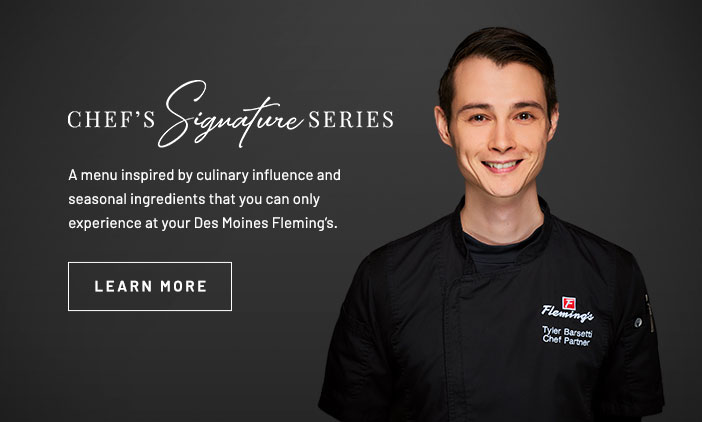 Chef Tyler's Table. Click to learn more. Chef Tyler's Table. Click to learn more.